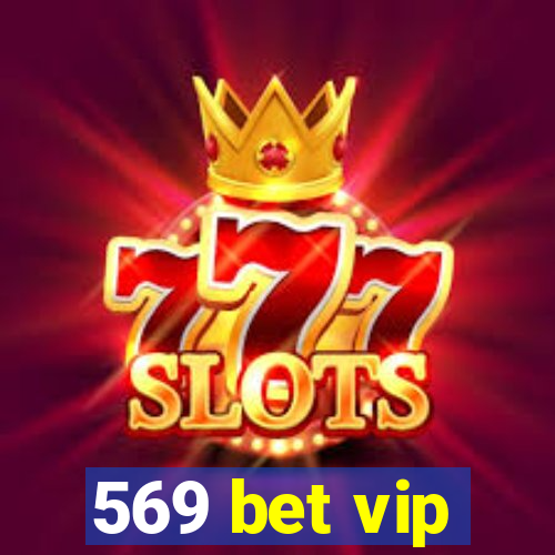 569 bet vip